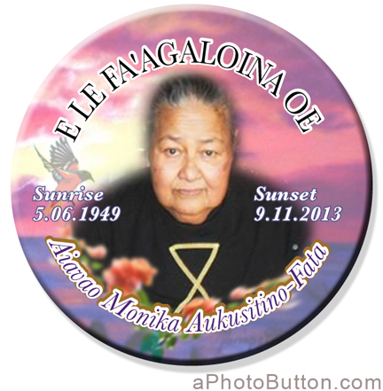 Samoan memorial photo button aPhotoButton.com SoCal 562-237-3327 Riverside